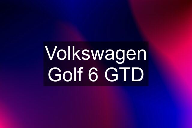 Volkswagen Golf 6 GTD