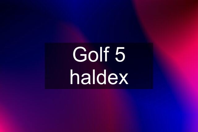 Golf 5 haldex