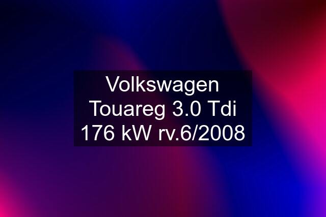 Volkswagen Touareg 3.0 Tdi 176 kW rv.6/2008