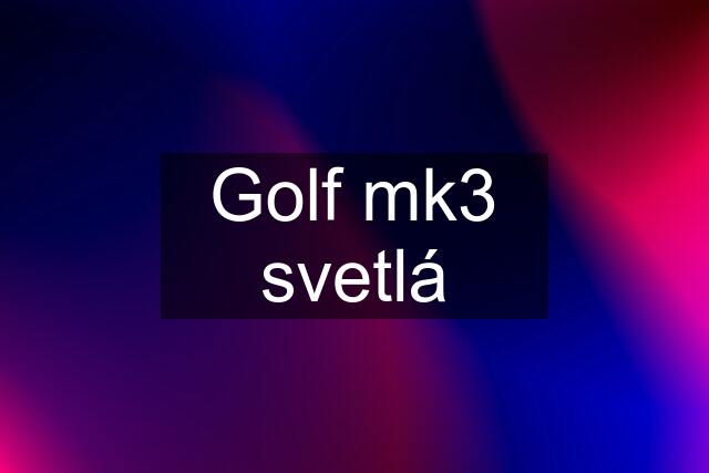 Golf mk3 svetlá