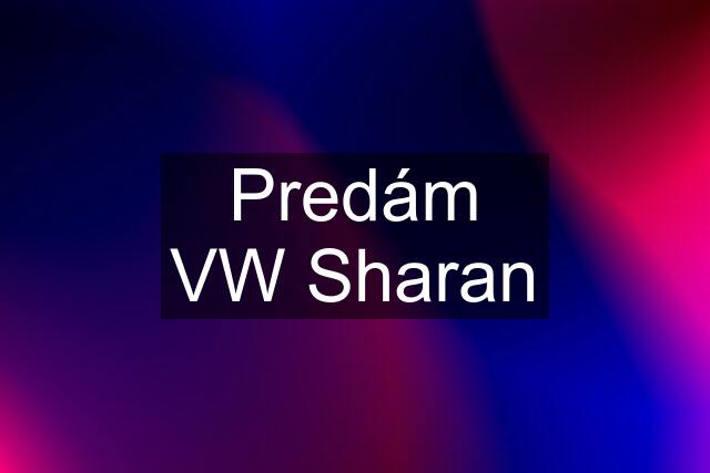 Predám VW Sharan