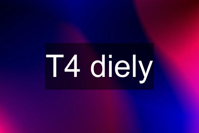 T4 diely