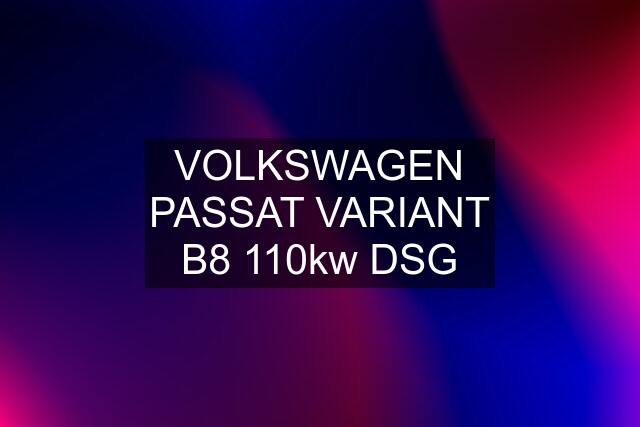 VOLKSWAGEN PASSAT VARIANT B8 110kw DSG