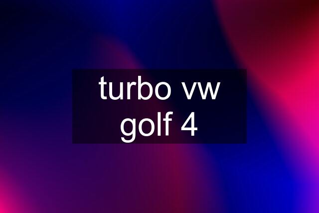 turbo vw golf 4