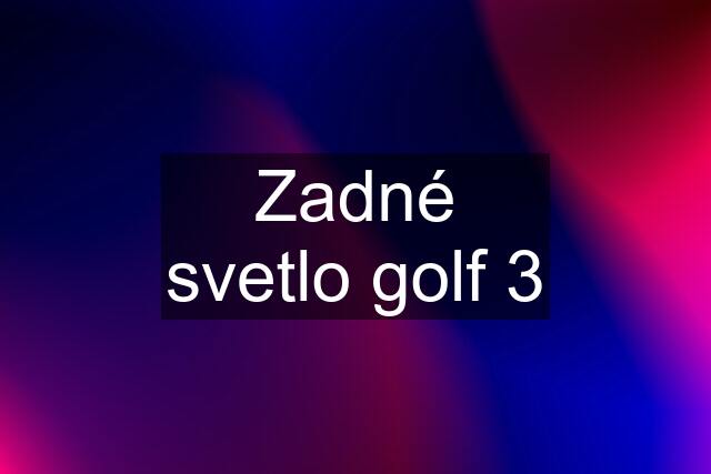 Zadné svetlo golf 3