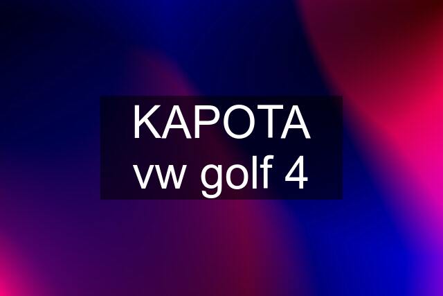 KAPOTA vw golf 4