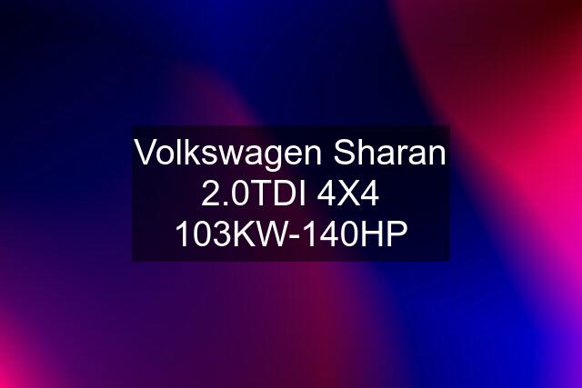 Volkswagen Sharan 2.0TDI 4X4 103KW-140HP