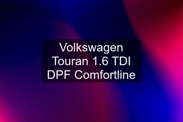 Volkswagen Touran 1.6 TDI DPF Comfortline