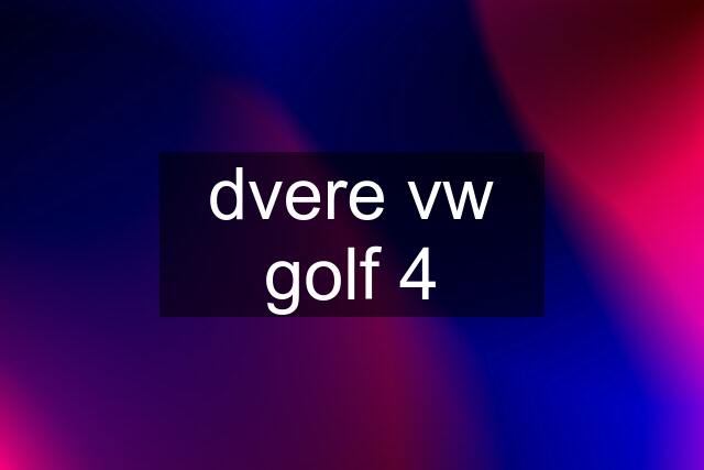 dvere vw golf 4