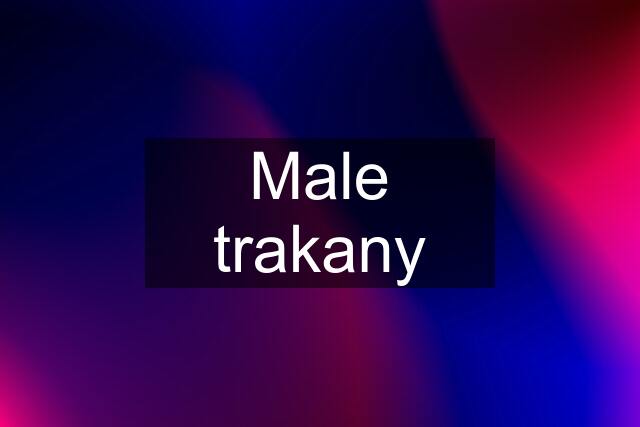 Male trakany