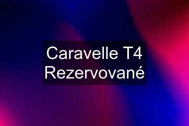 Caravelle T4 Rezervované