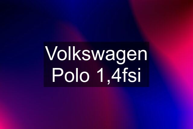 Volkswagen Polo 1,4fsi