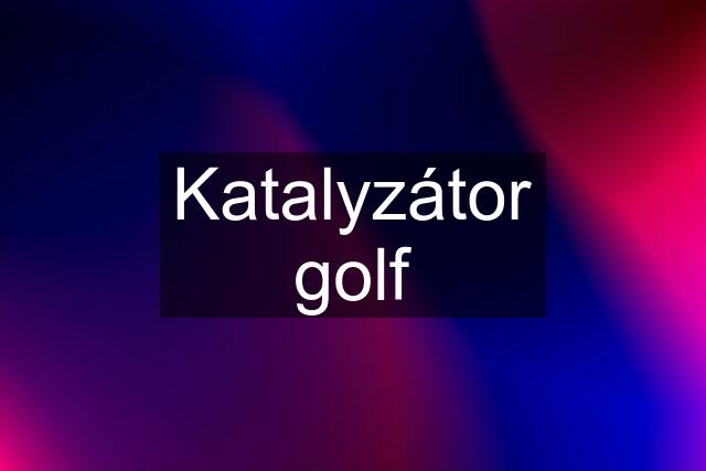 Katalyzátor golf