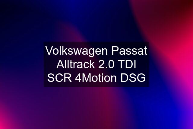 Volkswagen Passat Alltrack 2.0 TDI SCR 4Motion DSG