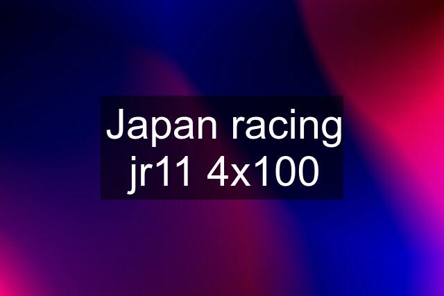 Japan racing jr11 4x100