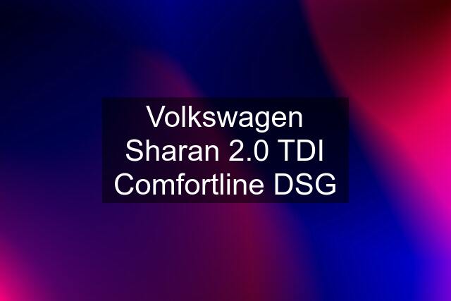 Volkswagen Sharan 2.0 TDI Comfortline DSG