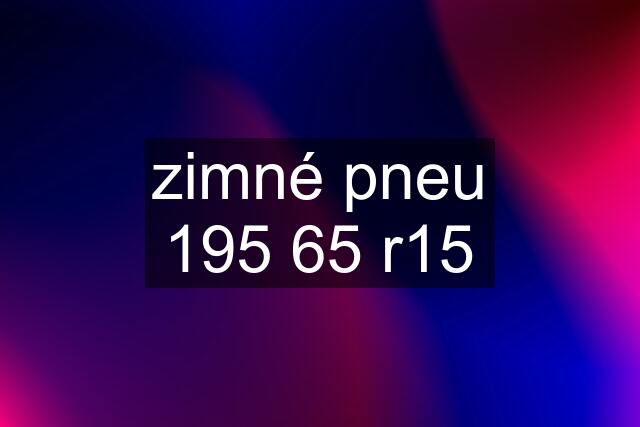 zimné pneu 195 65 r15