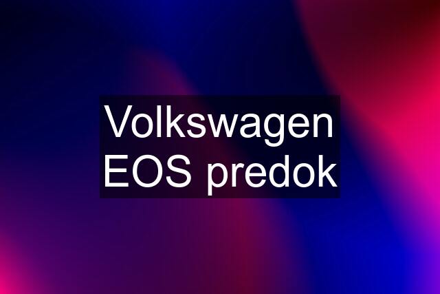 Volkswagen EOS predok