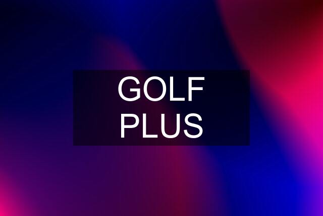 GOLF PLUS