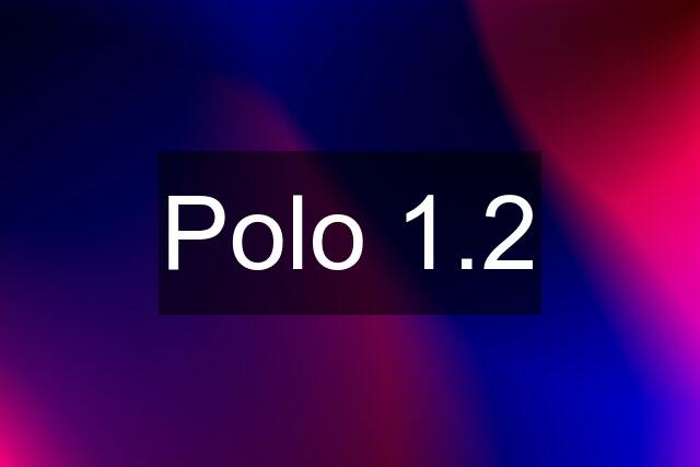 Polo 1.2