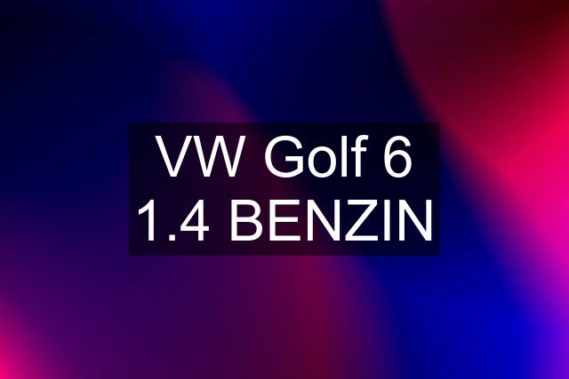 VW Golf 6 1.4 BENZIN