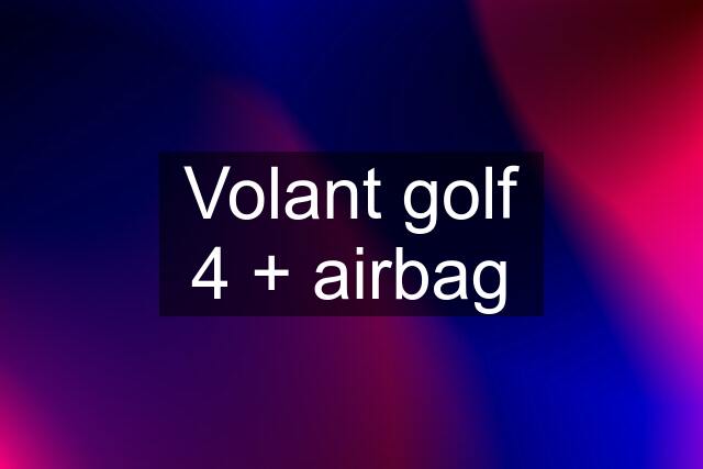 Volant golf 4 + airbag