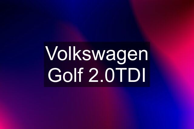 Volkswagen Golf 2.0TDI