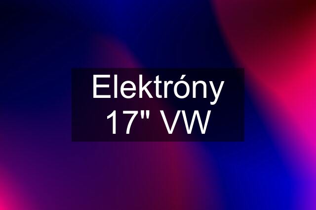 Elektróny 17" VW