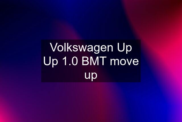 Volkswagen Up Up 1.0 BMT move up