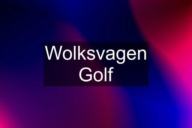 Wolksvagen Golf