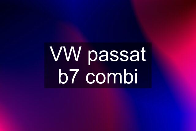 VW passat b7 combi