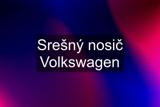 Srešný nosič Volkswagen