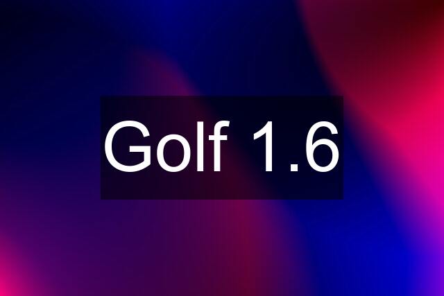 Golf 1.6