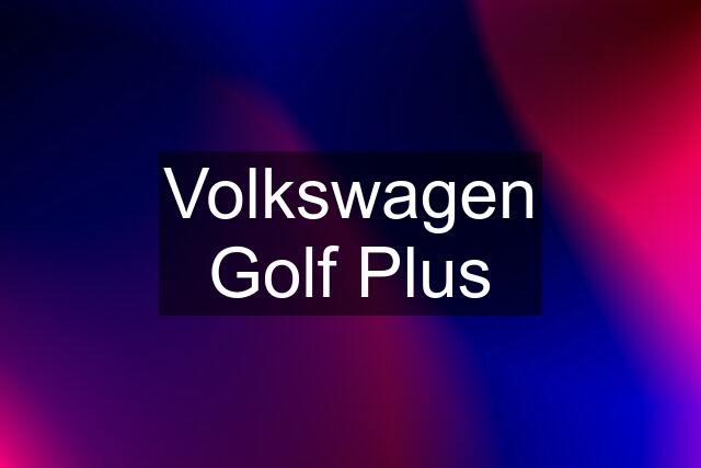 Volkswagen Golf Plus