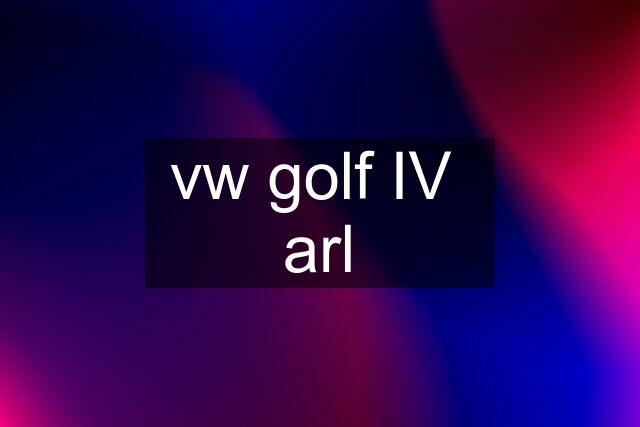 vw golf IV  arl