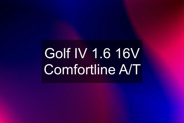 Golf IV 1.6 16V Comfortline A/T