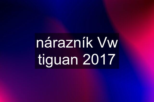 nárazník Vw tiguan 2017