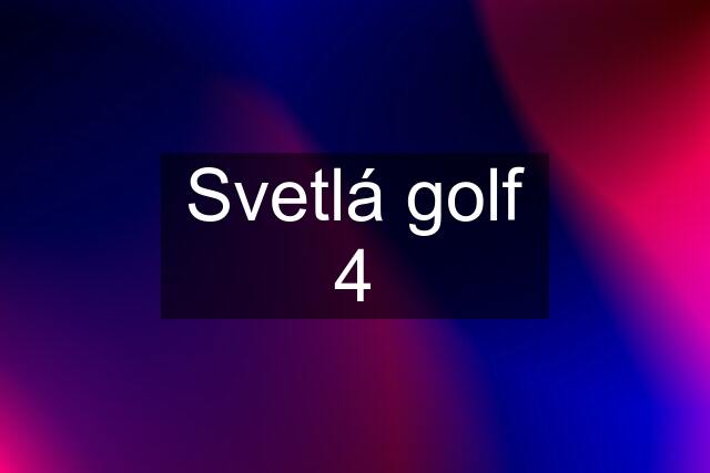 Svetlá golf 4