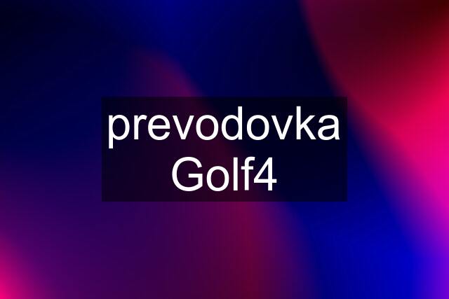 prevodovka Golf4