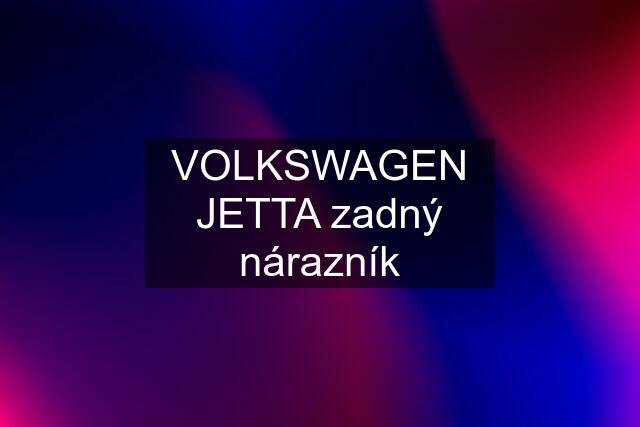 VOLKSWAGEN JETTA zadný nárazník