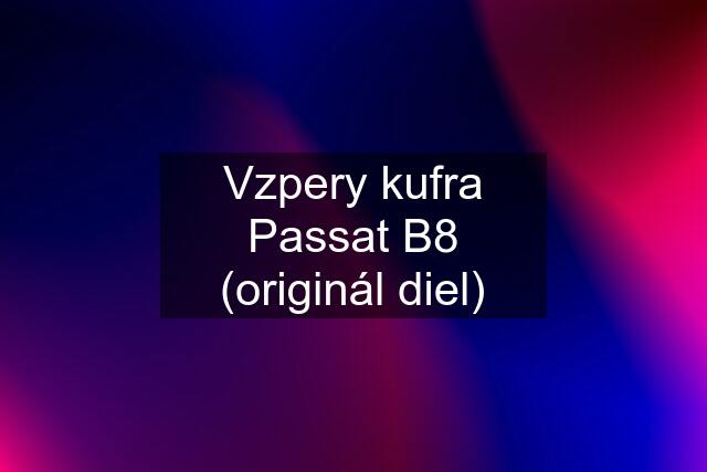 Vzpery kufra Passat B8 (originál diel)