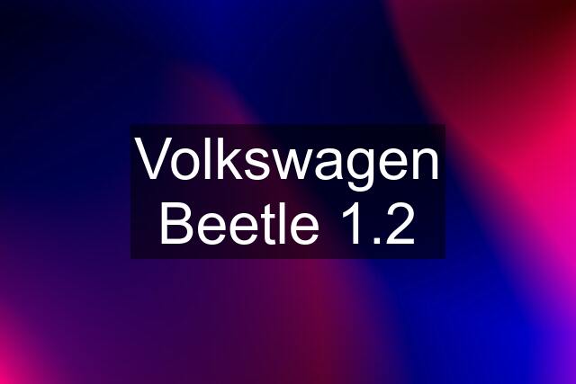 Volkswagen Beetle 1.2