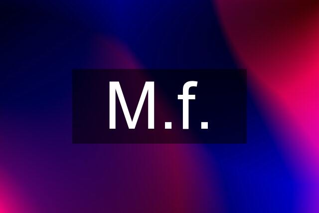 M.f.