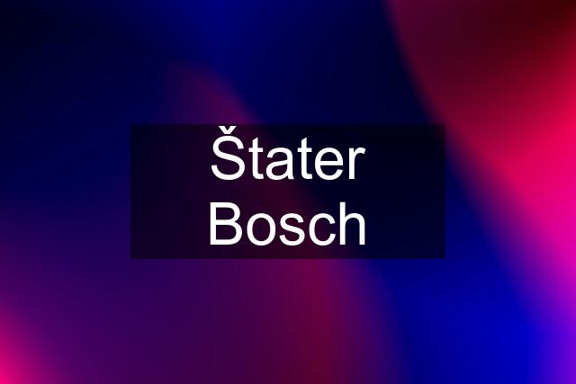 Štater Bosch