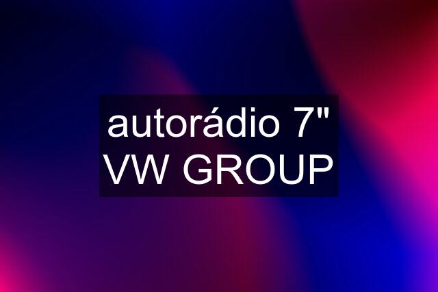 autorádio 7" VW GROUP