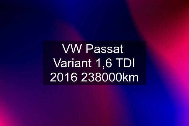 VW Passat  Variant 1,6 TDI km