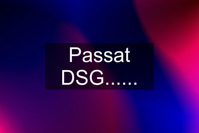 Passat DSG......