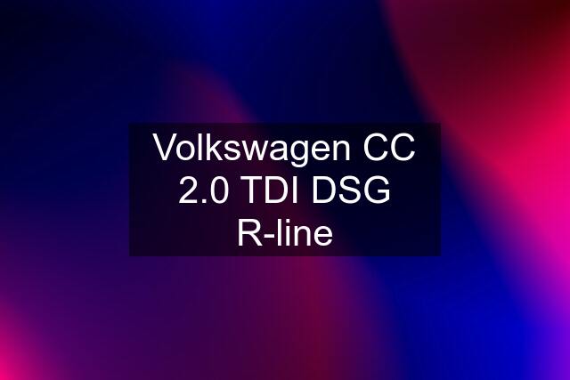 Volkswagen CC 2.0 TDI DSG R-line