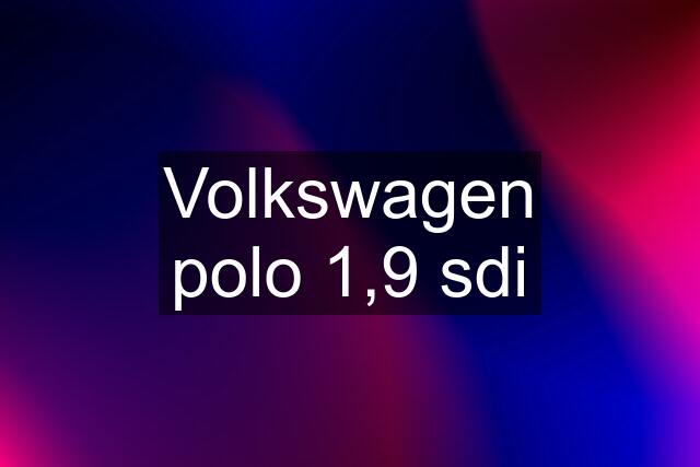 Volkswagen polo 1,9 sdi