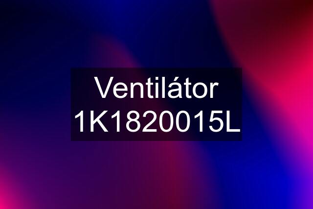 Ventilátor 1K1820015L